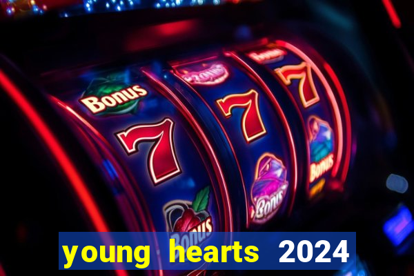 young hearts 2024 assistir online