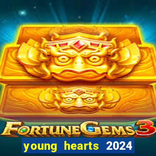young hearts 2024 assistir online