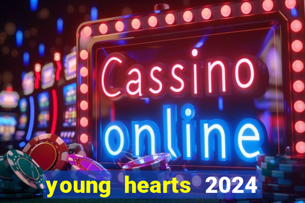 young hearts 2024 assistir online