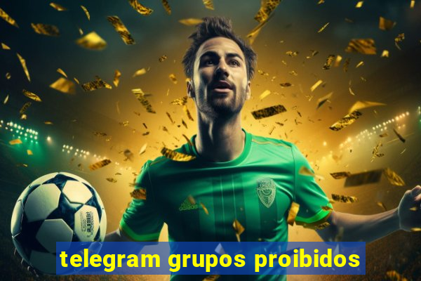 telegram grupos proibidos