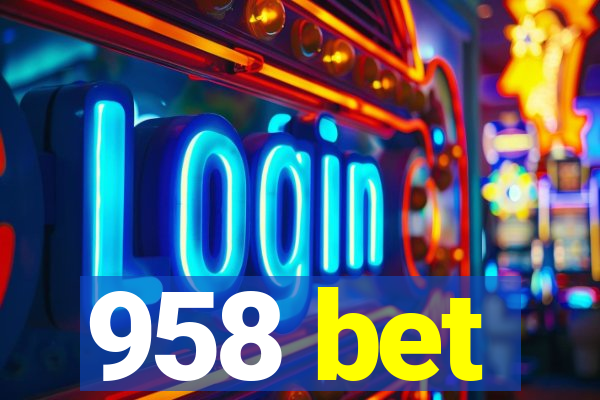958 bet