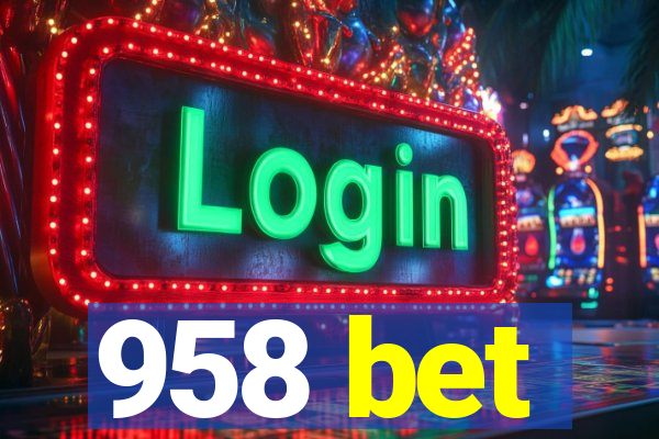 958 bet