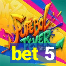 bet 5
