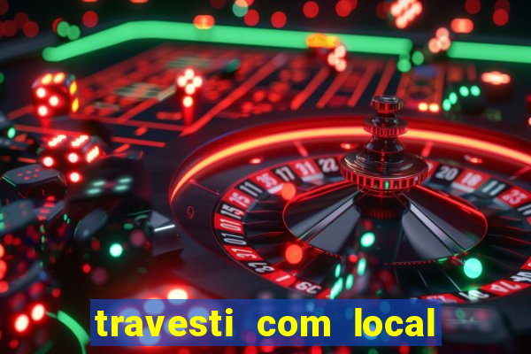 travesti com local baixada fluminense