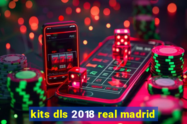 kits dls 2018 real madrid