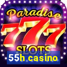 55h casino