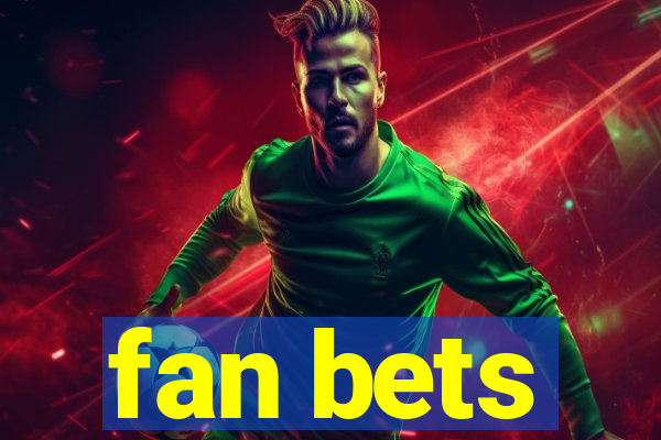 fan bets