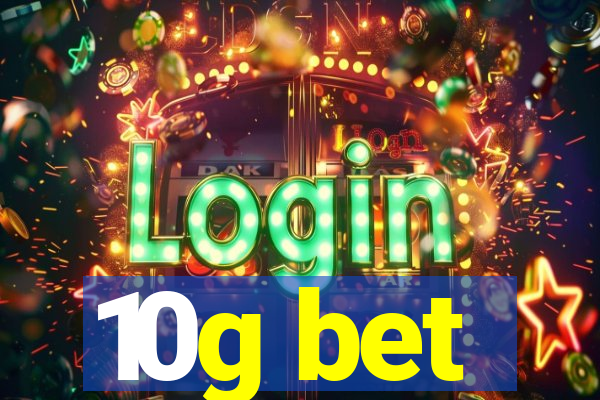 10g bet