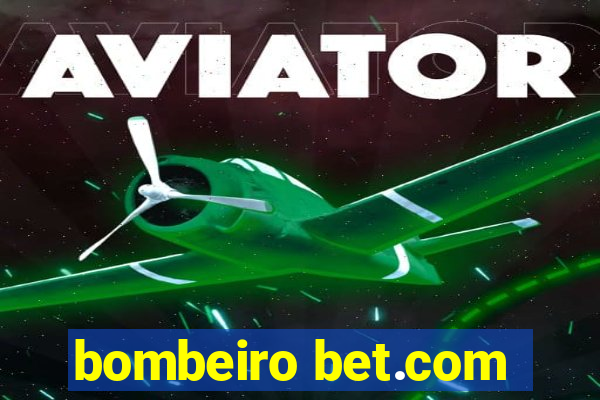 bombeiro bet.com