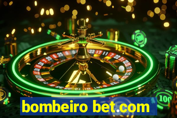 bombeiro bet.com