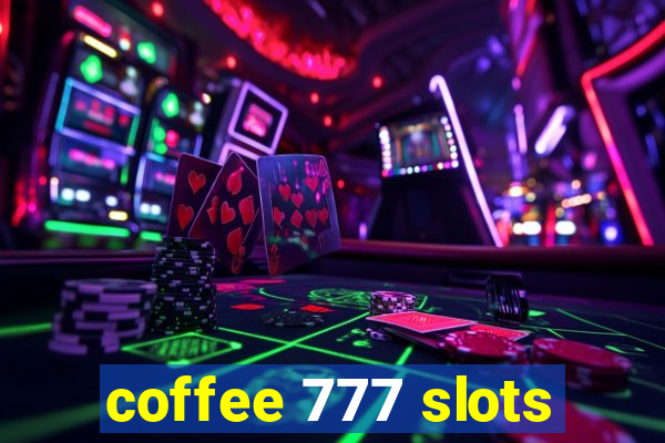 coffee 777 slots