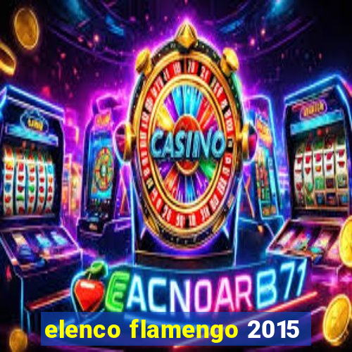 elenco flamengo 2015