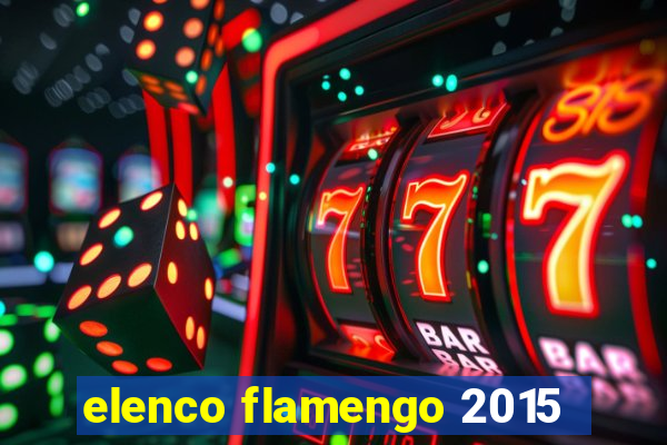 elenco flamengo 2015