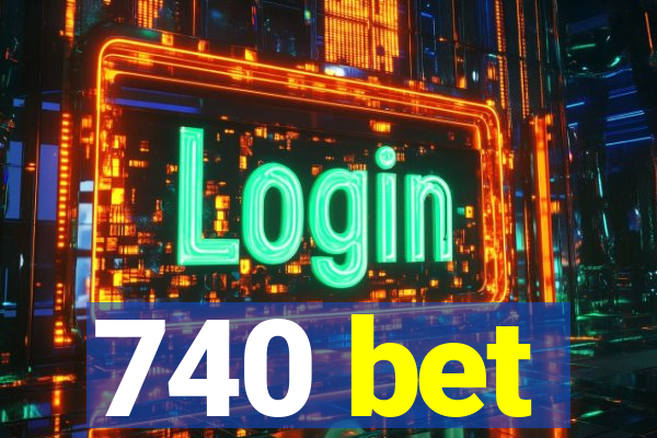 740 bet
