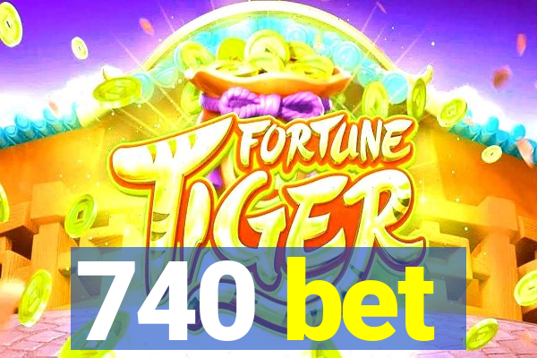 740 bet