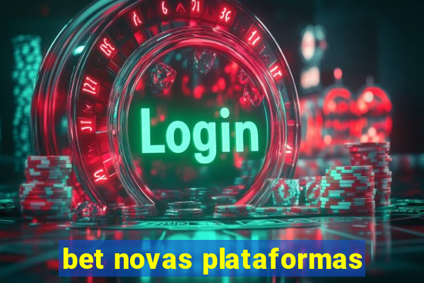 bet novas plataformas