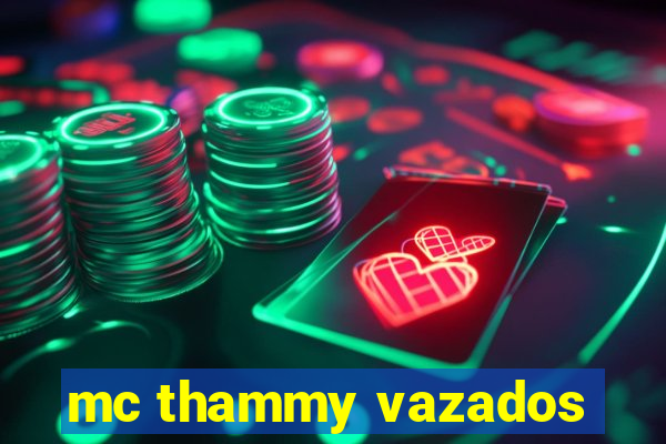 mc thammy vazados