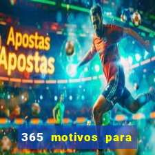 365 motivos para te amar