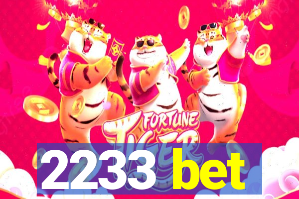 2233 bet