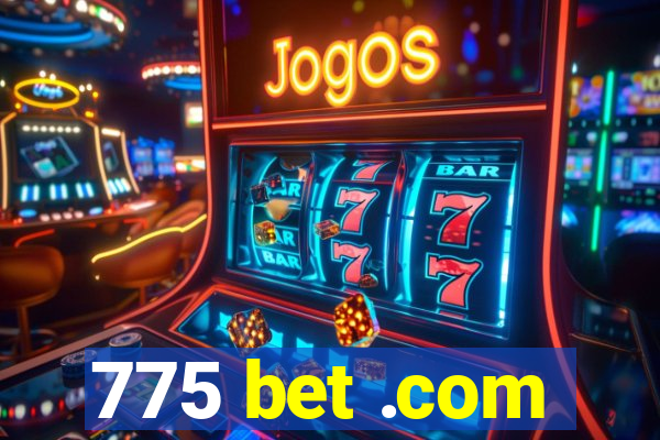 775 bet .com