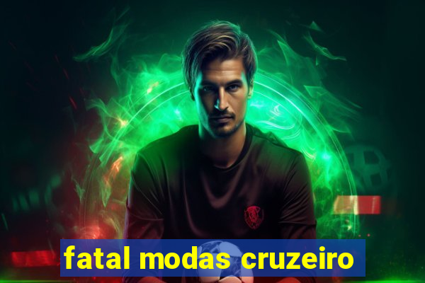 fatal modas cruzeiro