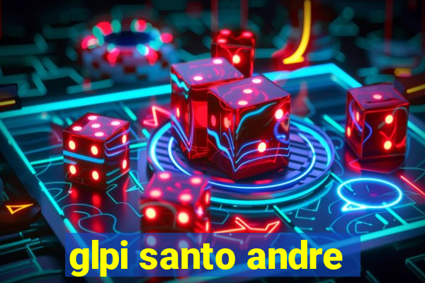glpi santo andre