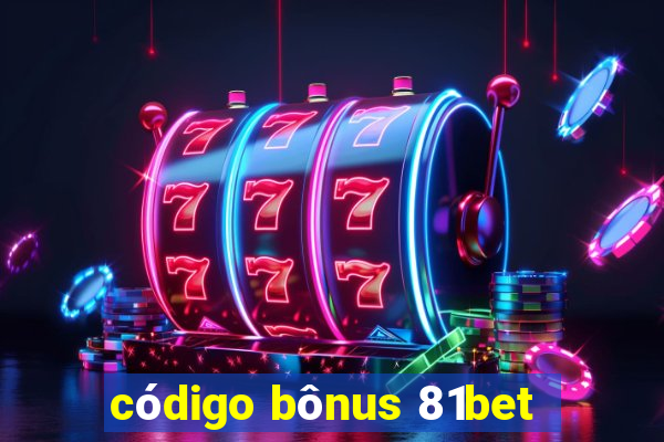 código bônus 81bet