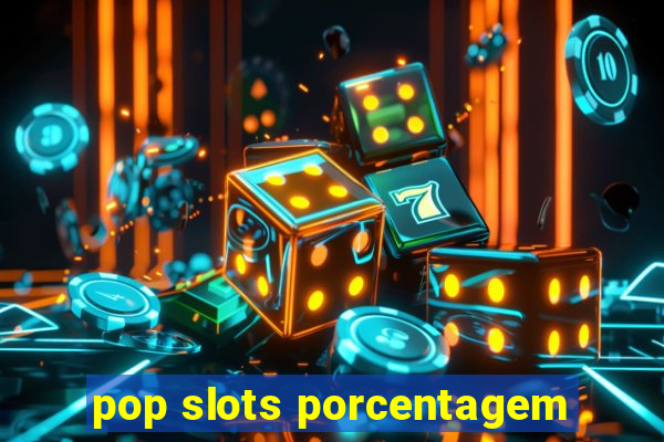 pop slots porcentagem