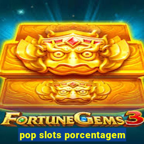 pop slots porcentagem