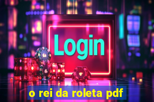 o rei da roleta pdf