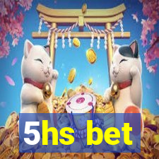 5hs bet