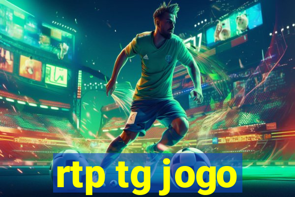 rtp tg jogo