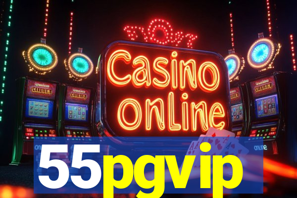 55pgvip
