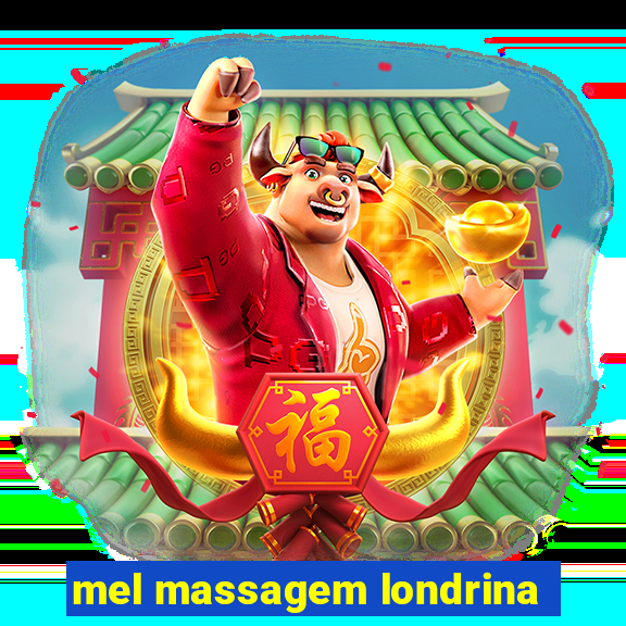 mel massagem londrina