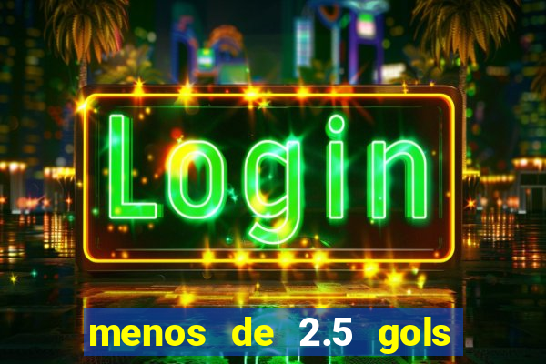 menos de 2.5 gols o que significa