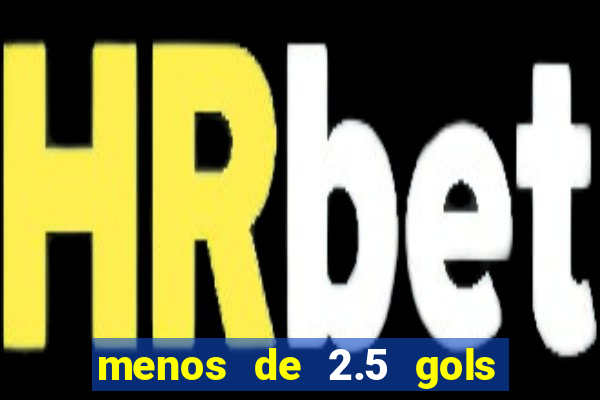 menos de 2.5 gols o que significa