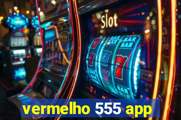 vermelho 555 app