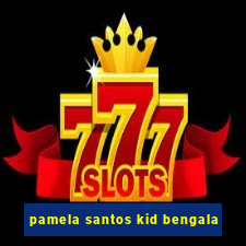 pamela santos kid bengala