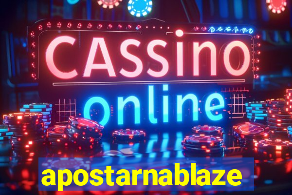 apostarnablaze