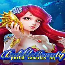 portal zacarias oq q e para falar