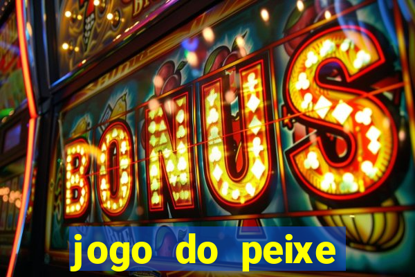 jogo do peixe ganhar dinheiro