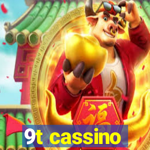 9t cassino