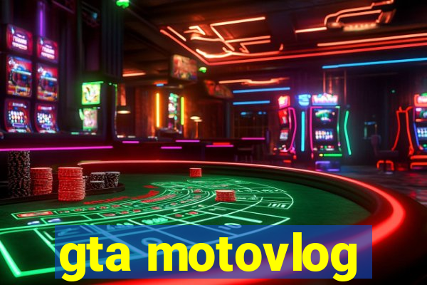gta motovlog