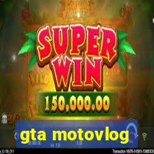 gta motovlog