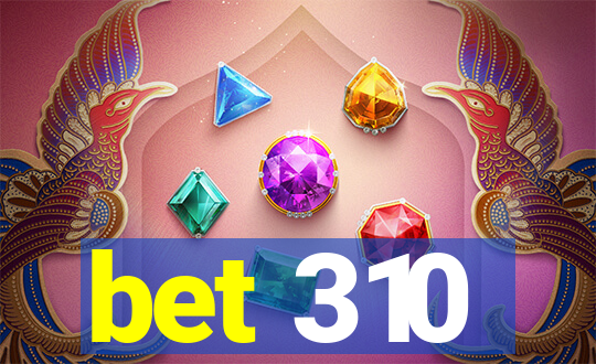 bet 310