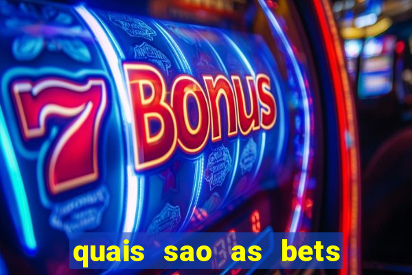 quais sao as bets legalizadas no brasil