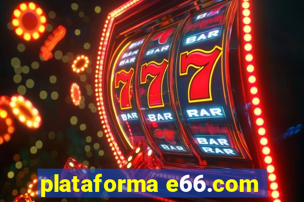 plataforma e66.com