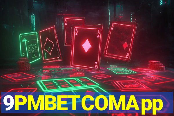 9PMBETCOMApp