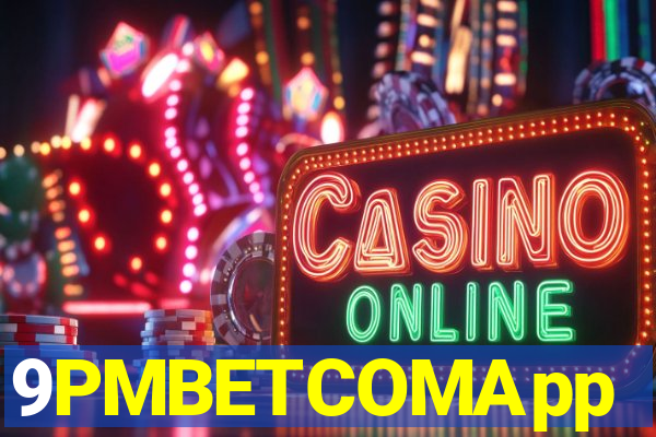 9PMBETCOMApp