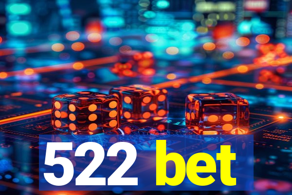 522 bet